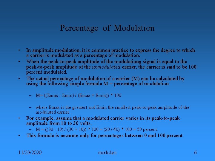 Percentage of Modulation • • • In amplitude modulation, it is common practice to