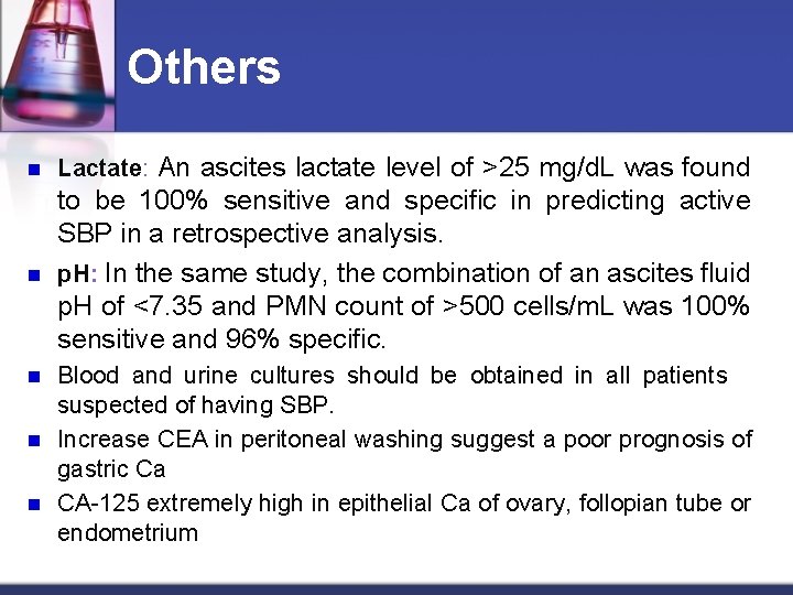 Others n Lactate: An ascites lactate level of >25 mg/d. L was found n