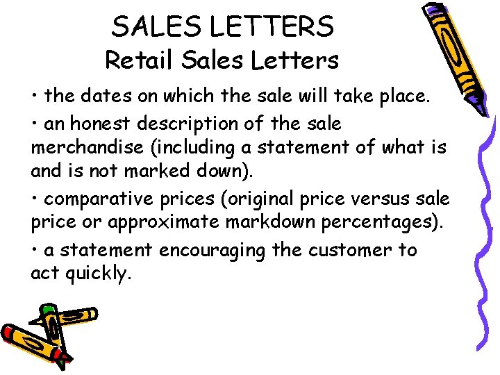 SALES LETTERS Retail Sales Letters • the dates on which the sale will take