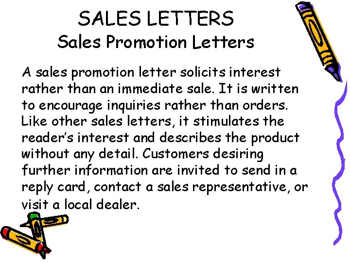 SALES LETTERS Sales Promotion Letters A sales promotion letter solicits interest rather than an