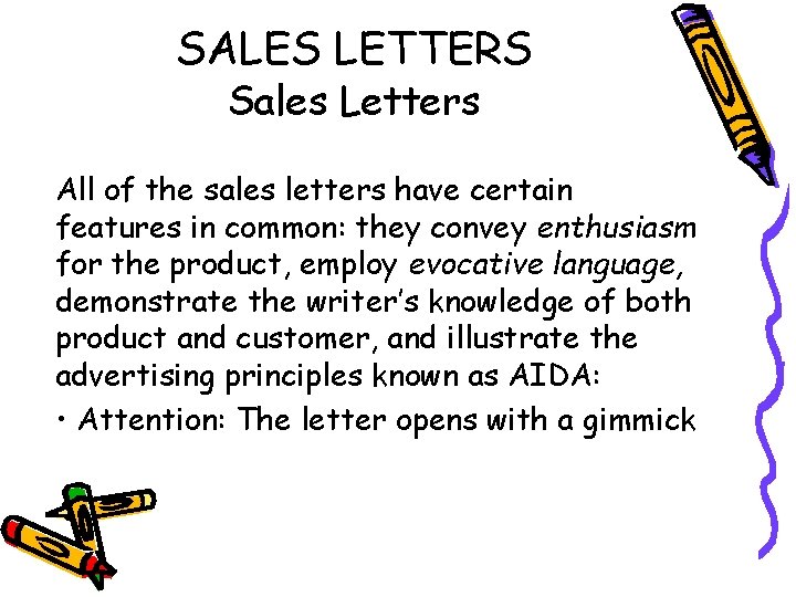 SALES LETTERS Sales Letters All of the sales letters have certain features in common:
