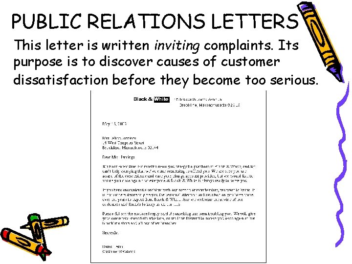 PUBLIC RELATIONS LETTERS This letter is written inviting complaints. Its purpose is to discover
