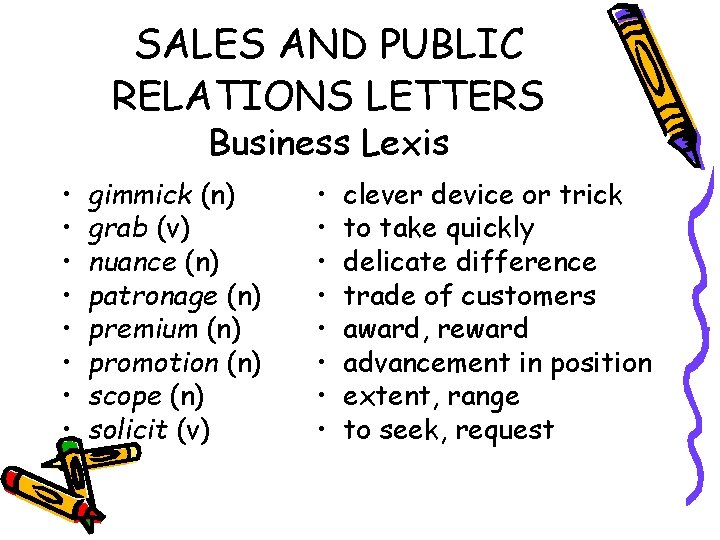 SALES AND PUBLIC RELATIONS LETTERS Business Lexis • • gimmick (n) grab (v) nuance