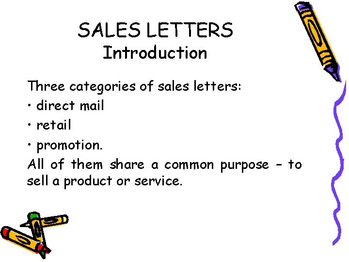SALES LETTERS Introduction Three categories of sales letters: • direct mail • retail •