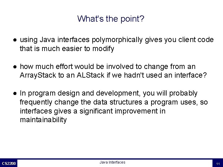 What's the point? ● using Java interfaces polymorphically gives you client code that is