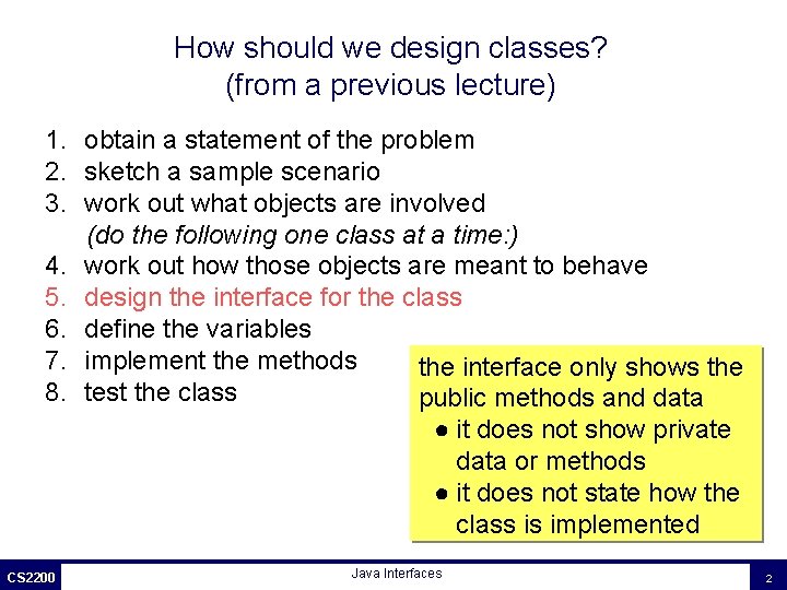 How should we design classes? (from a previous lecture) 1. obtain a statement of