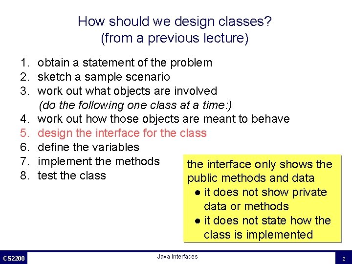 How should we design classes? (from a previous lecture) 1. obtain a statement of How should we design classes? (from a previous lecture) 1. obtain a statement of