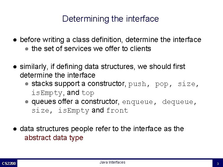 Determining the interface ● before writing a class definition, determine the interface ● the Determining the interface ● before writing a class definition, determine the interface ● the