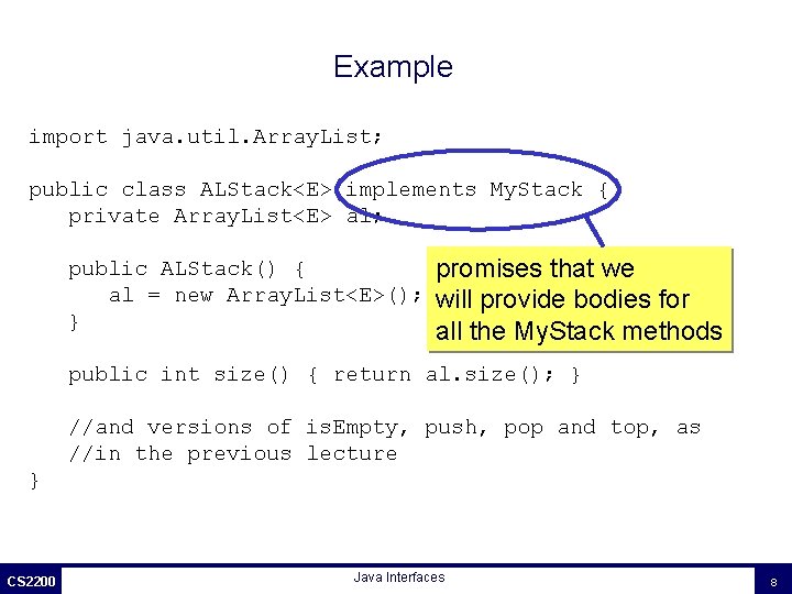 Example import java. util. Array. List; public class ALStack<E> implements My. Stack { private