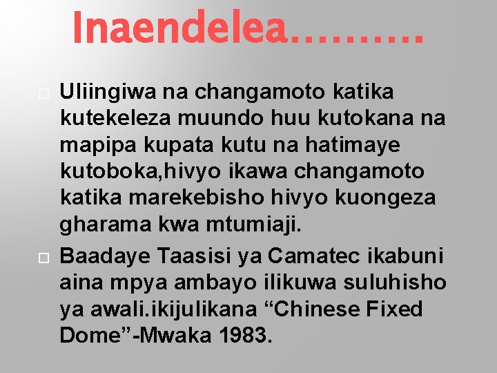 Inaendelea………. Uliingiwa na changamoto katika kutekeleza muundo huu kutokana na mapipa kupata kutu na