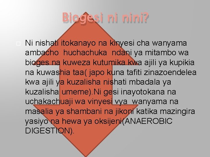 Biogesi ni nini? Ni nishati itokanayo na kinyesi cha wanyama ambacho huchachuka ndani ya