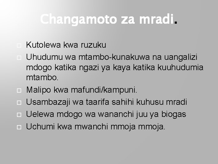 Changamoto za mradi. Kutolewa kwa ruzuku Uhudumu wa mtambo-kunakuwa na uangalizi mdogo katika ngazi
