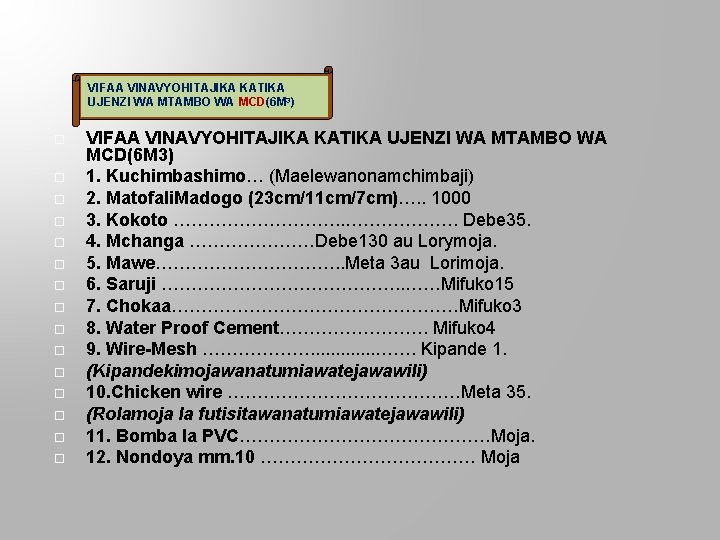 VIFAA VINAVYOHITAJIKA KATIKA UJENZI WA MTAMBO WA MCD(6 M 3) VIFAA VINAVYOHITAJIKA KATIKA UJENZI
