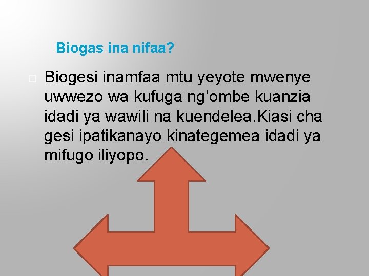Biogas ina nifaa? Biogesi inamfaa mtu yeyote mwenye uwwezo wa kufuga ng’ombe kuanzia idadi