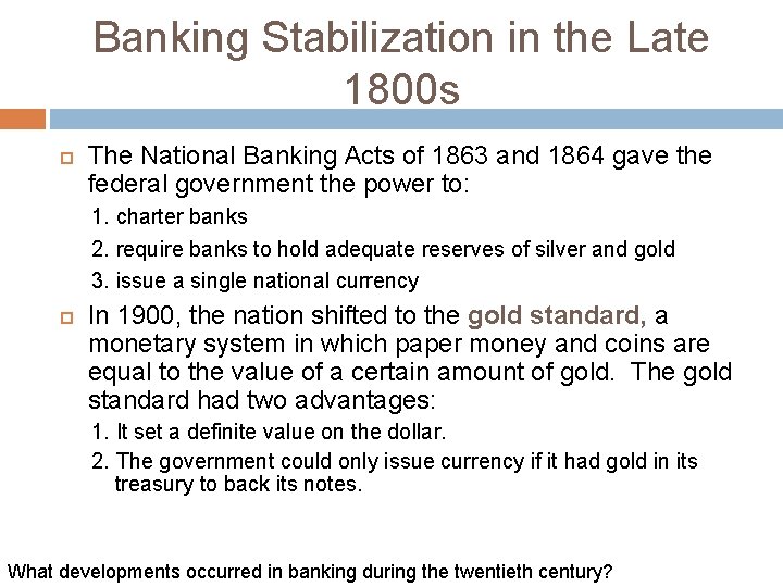 Banking Stabilization in the Late 1800 s The National Banking Acts of 1863 and