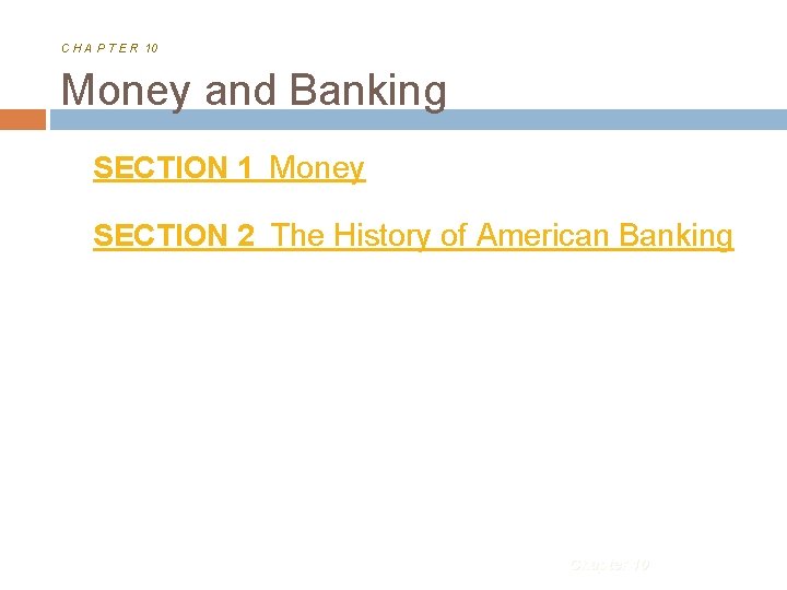 C H A P T E R 10 Money and Banking SECTION 1 Money