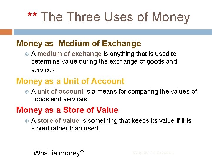 ** The Three Uses of Money as Medium of Exchange A medium of exchange