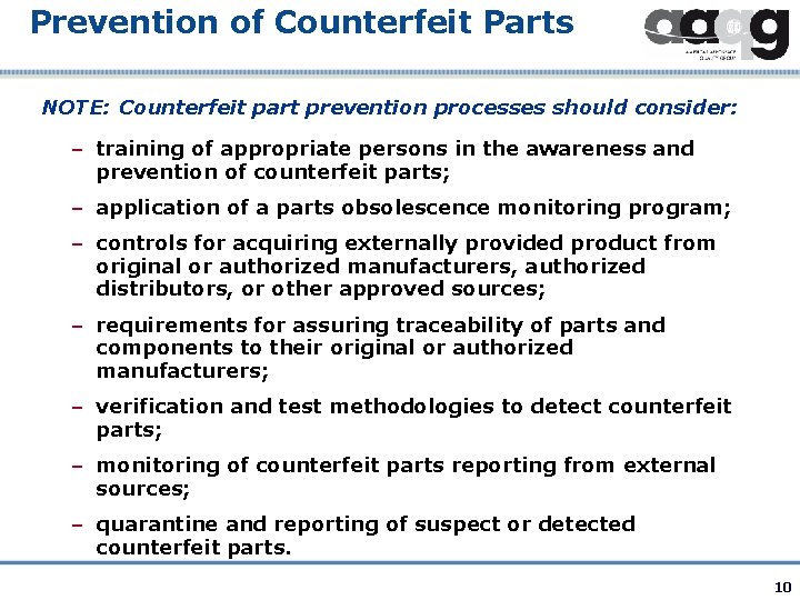 Prevention of Counterfeit Parts NOTE: Counterfeit part prevention processes should consider: – training of