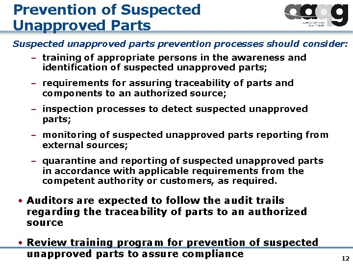 Prevention of Suspected Unapproved Parts Suspected unapproved parts prevention processes should consider: – training