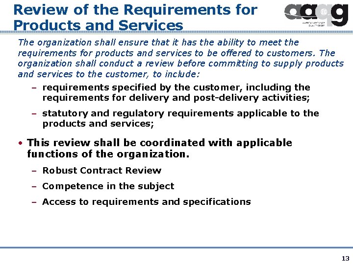 Review of the Requirements for Products and Services The organization shall ensure that it