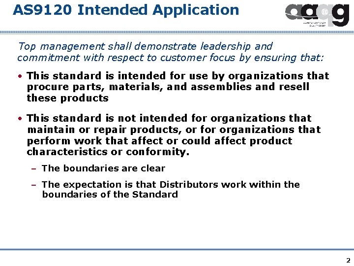 AS 9120 Intended Application Top management shall demonstrate leadership and commitment with respect to