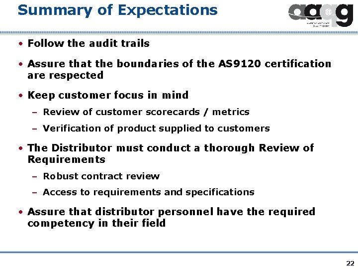 Summary of Expectations • Follow the audit trails • Assure that the boundaries of