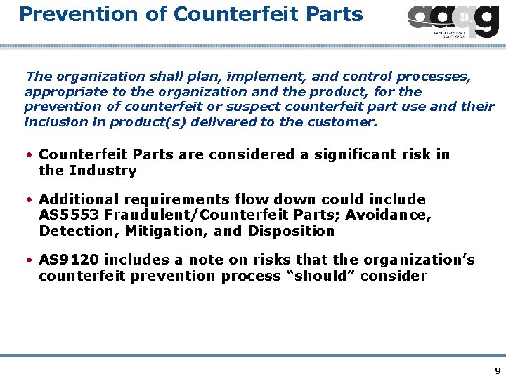 Prevention of Counterfeit Parts The organization shall plan, implement, and control processes, appropriate to