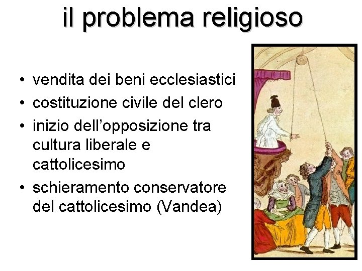 il problema religioso • vendita dei beni ecclesiastici • costituzione civile del clero •