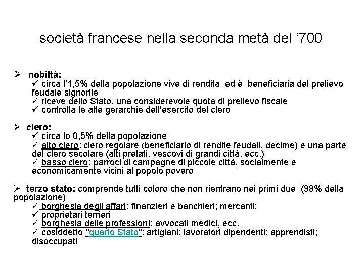 società francese nella seconda metà del ‘ 700 Ø nobiltà: ü circa l’ 1,