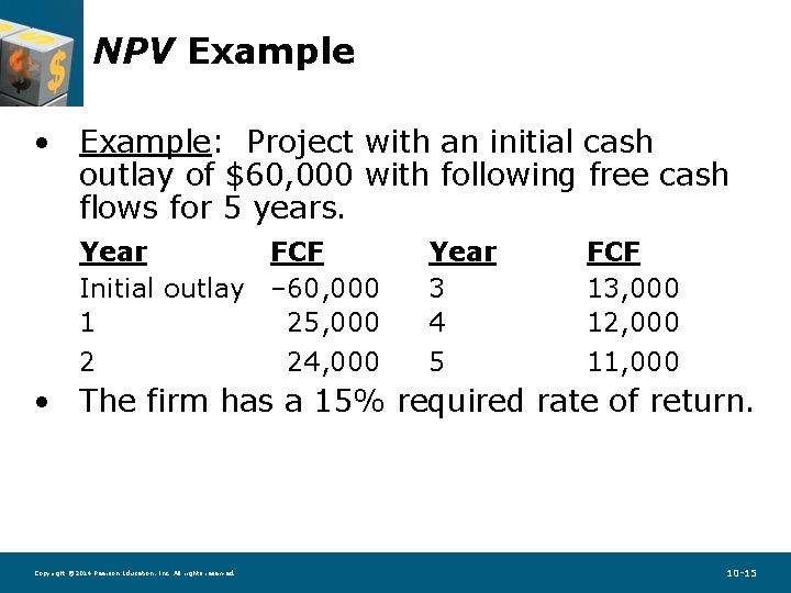 NPV Example • Example: Project with an initial cash outlay of $60, 000 with