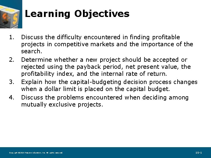 Learning Objectives 1. 2. 3. 4. Discuss the difficulty encountered in finding profitable projects