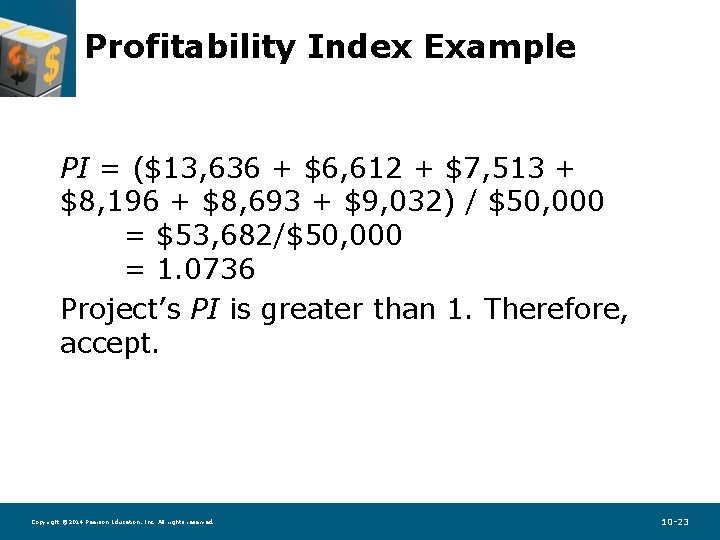 Profitability Index Example PI = ($13, 636 + $6, 612 + $7, 513 +