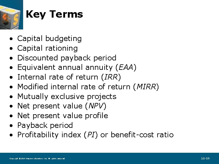 Key Terms • • • Capital budgeting Capital rationing Discounted payback period Equivalent annual