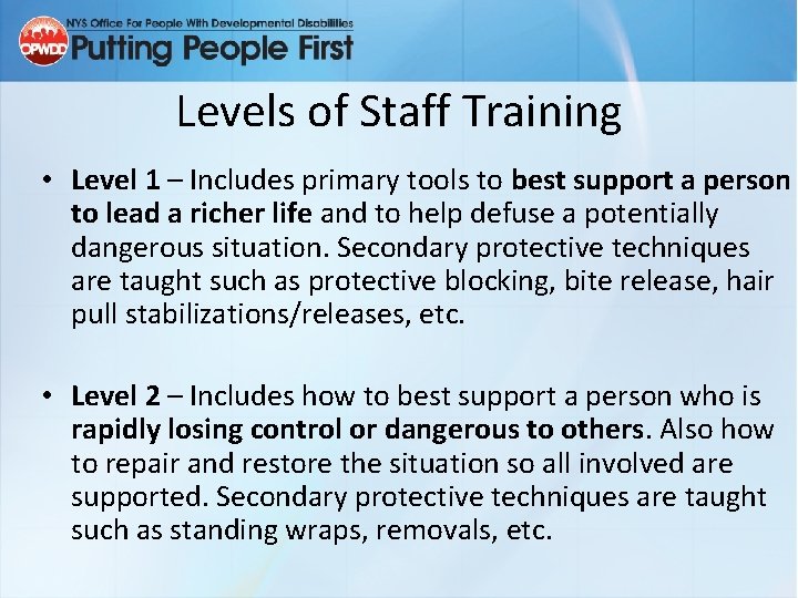 Levels of Staff Training • Level 1 – Includes primary tools to best support