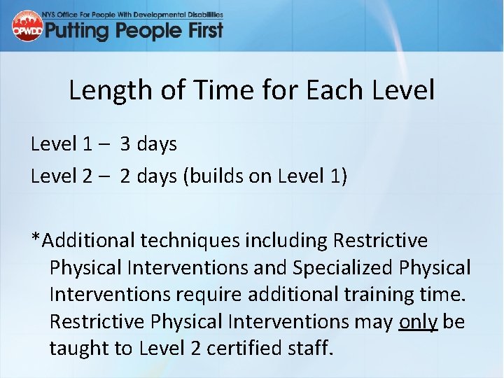 Length of Time for Each Level 1 – 3 days Level 2 – 2