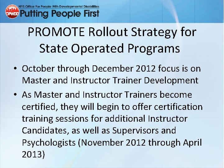 PROMOTE Rollout Strategy for State Operated Programs • October through December 2012 focus is