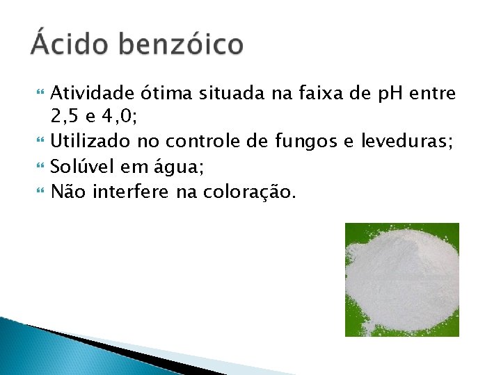  Atividade ótima situada na faixa de p. H entre 2, 5 e 4,
