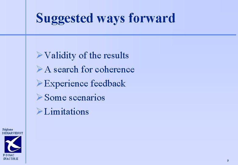 Suggested ways forward Ø Validity of the results Ø A search for coherence Ø