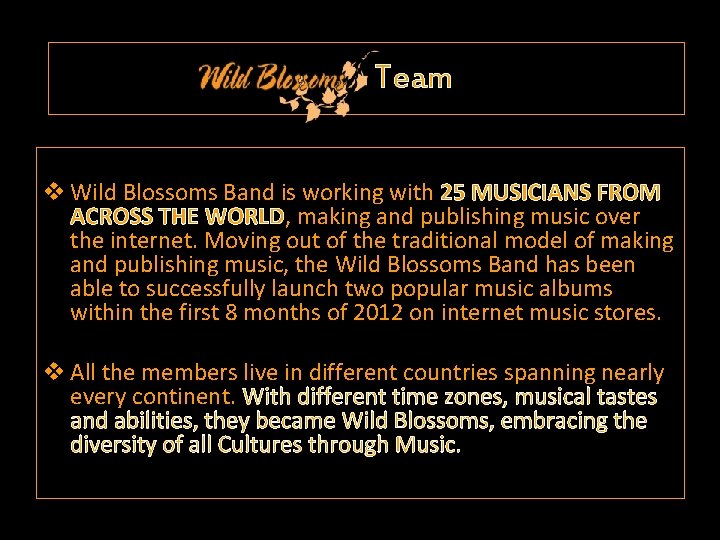 Team v Wild Blossoms Band is working with 25 MUSICIANS FROM ACROSS THE WORLD,