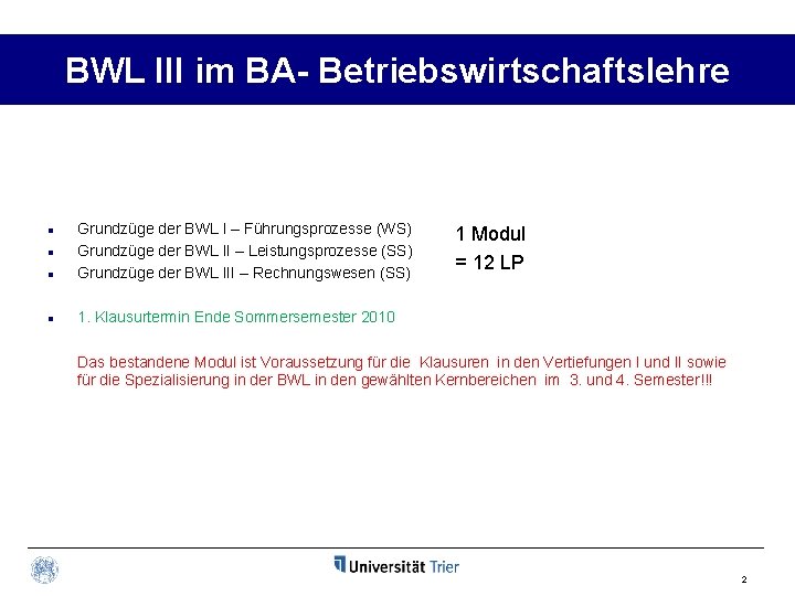 BWL III im BA- Betriebswirtschaftslehre n Grundzüge der BWL I – Führungsprozesse (WS) Grundzüge