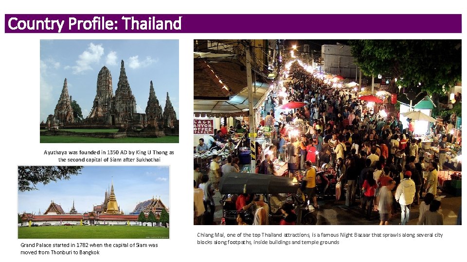 Country Profile: Thailand Ayuthaya was founded in 1350 AD by King U Thong as
