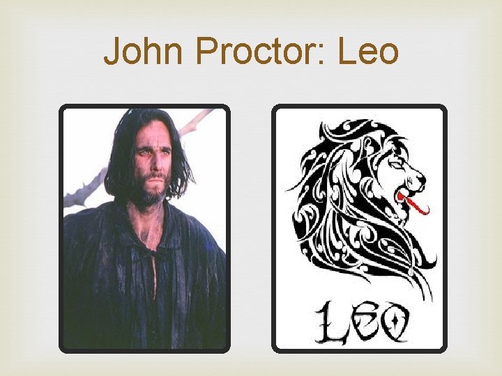 John Proctor: Leo 
