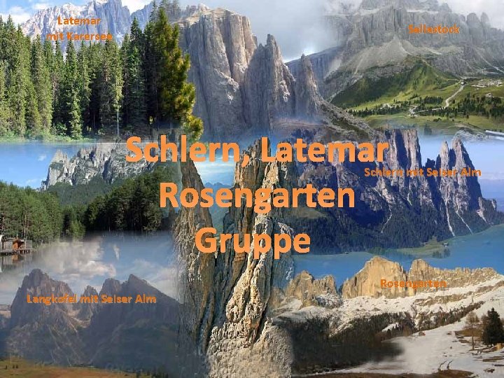 Latemar mit Karersee Sellastock Schlern, Latemar Rosengarten Gruppe Schlern mit Seiser Alm Langkofel mit