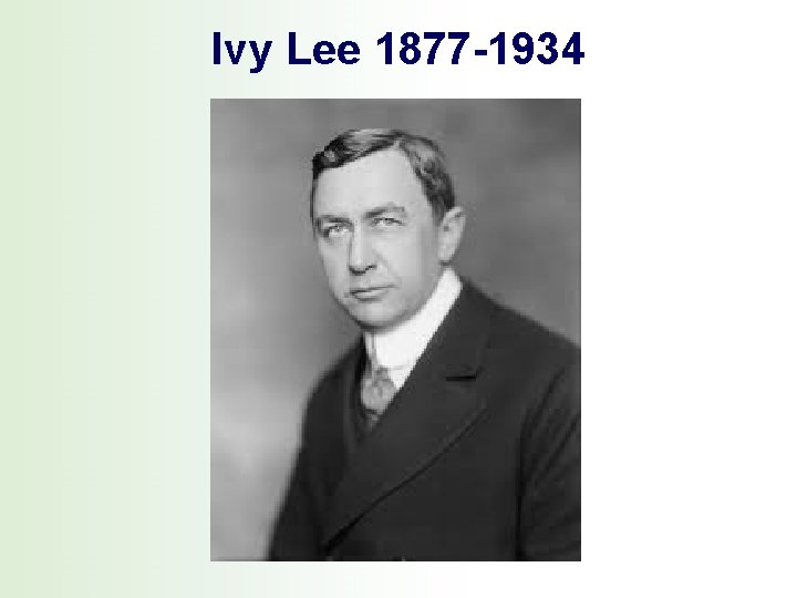 Ivy Lee 1877 -1934 