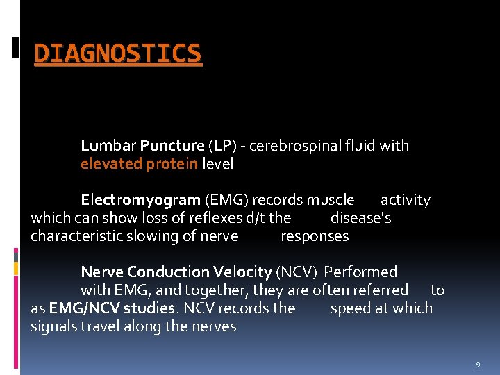 DIAGNOSTICS Lumbar Puncture (LP) - cerebrospinal fluid with elevated protein level Electromyogram (EMG) records