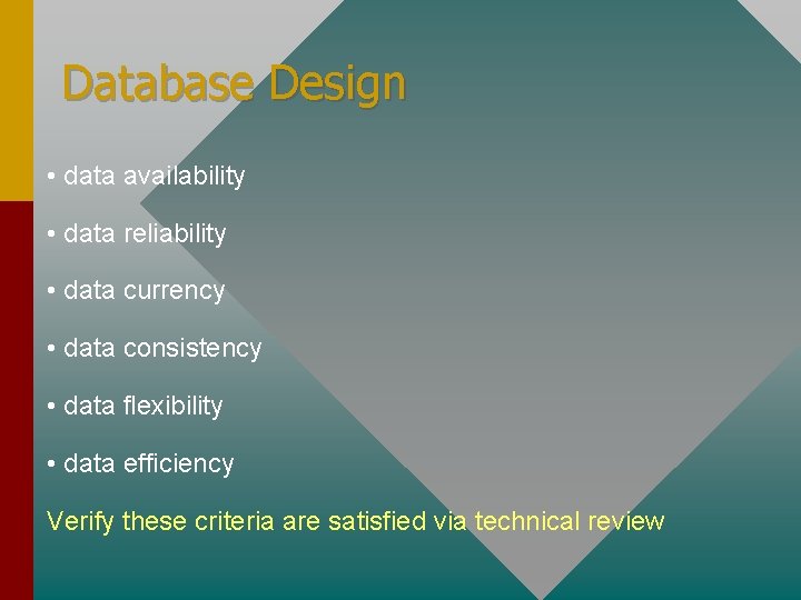 Database Design • data availability • data reliability • data currency • data consistency Database Design • data availability • data reliability • data currency • data consistency