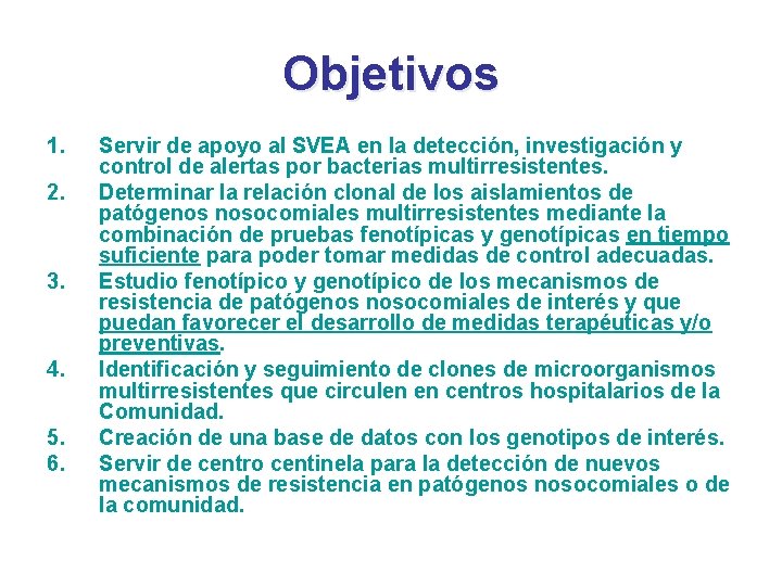 Objetivos 1. 2. 3. 4. 5. 6. Servir de apoyo al SVEA en la