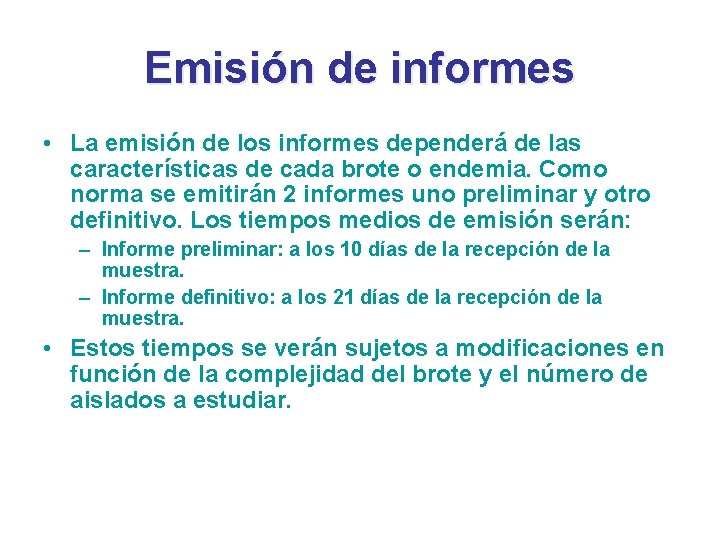 Emisión de informes • La emisión de los informes dependerá de las características de