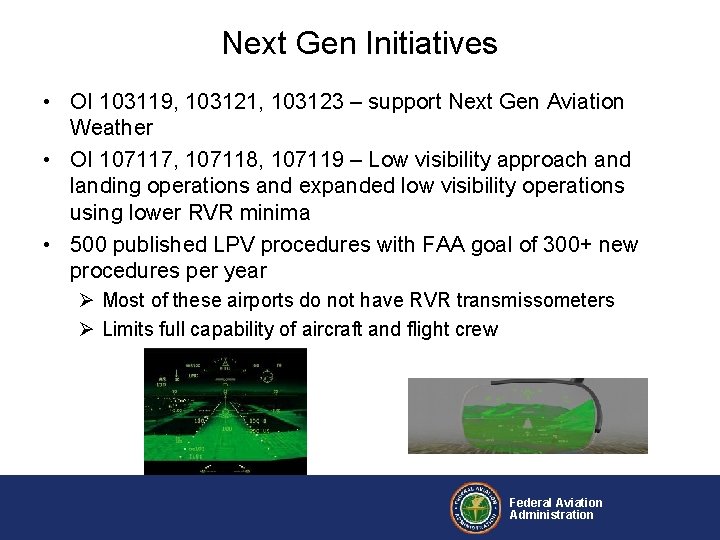 Next Gen Initiatives • OI 103119, 103121, 103123 – support Next Gen Aviation Weather