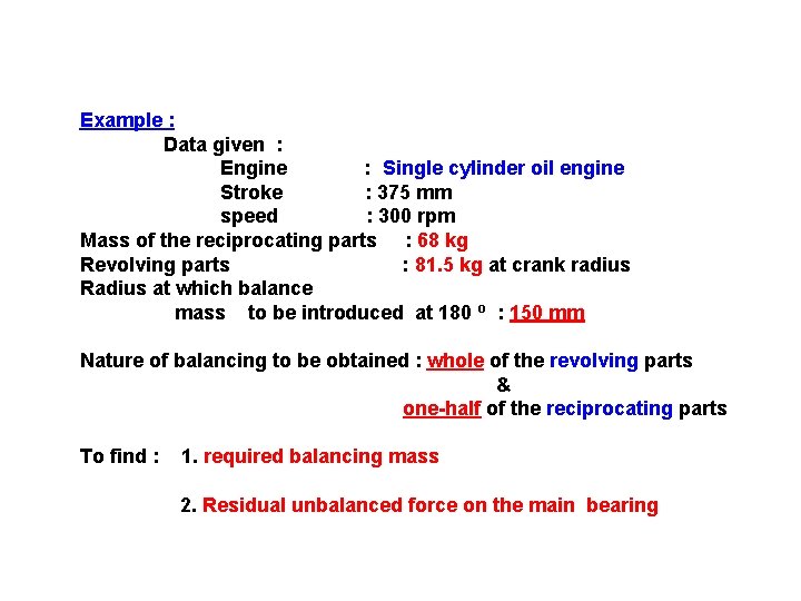 Example : Data given : Engine : Single cylinder oil engine Stroke : 375 Example : Data given : Engine : Single cylinder oil engine Stroke : 375